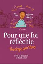 Couverture du livre « Pour une foi réfléchie ; théologie pour tous » de Alain Nisus aux éditions La Maison De La Bible