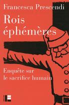 Couverture du livre « Rois éphémères ; enquête sur le sacrifice humain » de Francesca Prescendi aux éditions Labor Et Fides
