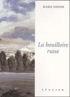 Couverture du livre « La bouilloire russe » de Marie Didier aux éditions Seguier