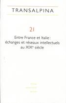 Couverture du livre « Transalpina, n° 21/2018 : Entre France et Italie : échanges et réseaux intellectuels au XIXe siècle » de Four Colin Mariella aux éditions Pu De Caen