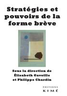 Couverture du livre « Strategies et pouvoirs de la forme breve » de Elisabeth Gavoille et Philippe Chardin aux éditions Kime