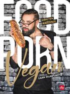 Couverture du livre « Food porn vegan » de Laura Veganpower et Sebastien Kardinal aux éditions La Plage