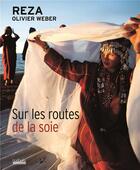 Couverture du livre « Sur les routes de la soie » de Reza/Weber aux éditions Hoebeke