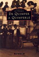 Couverture du livre « De Quimper à Quimperlé » de Serge Le Gall aux éditions Editions Sutton