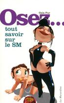 Couverture du livre « Tout savoir sur le SM » de Gala Fur aux éditions La Musardine