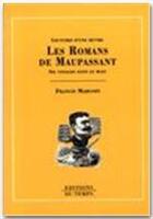 Couverture du livre « Les romans de Maupassant ; six voyages dans le bleu » de Francis Marcoin aux éditions Editions Du Temps