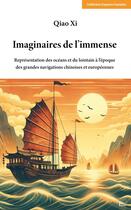 Couverture du livre « Imaginaires de l'immense : Représentation des océans et du lointain à l'époque des grandes navigations chinoises et européennes » de Mme Qiao Xi aux éditions Pu De Limoges