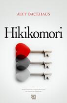 Couverture du livre « Hikikomori » de Jeff Backhaus aux éditions Anne Carriere