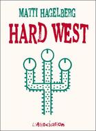 Couverture du livre « Hard west » de Matti Hagelberg aux éditions L'association