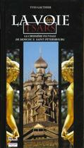 Couverture du livre « La voie des tsars » de Yves Gauthier aux éditions Editions Neva