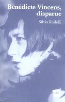 Couverture du livre « Bénédicte vincens, disparue » de Silvia Radelli aux éditions Edite