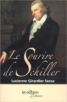 Couverture du livre « Le sourire de Schiller » de Luciennne Girardier aux éditions In Octavo