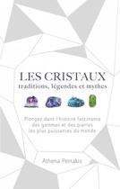 Couverture du livre « Les cristaux ; traditions, légendes et mythes » de Athena Perrakis aux éditions Medicis