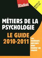 Couverture du livre « Les métiers de la psychologie ; le guide (édition 2010/2011) » de Cheneau/Ourlin aux éditions L'etudiant
