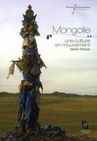 Couverture du livre « Mongolie ; une culture en mouvement » de Isabelle Bianquis aux éditions Pu Francois Rabelais