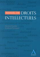 Couverture du livre « Manuel de droits intellectuels » de Amelie De Francquen et Séverine Dusollier aux éditions Anthemis