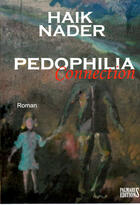 Couverture du livre « Pedophilia connection » de Haik Nader aux éditions Palmares Editions