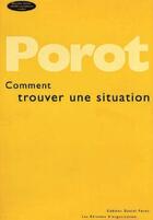 Couverture du livre « Comment Trouver Une Situation » de Porot aux éditions Organisation