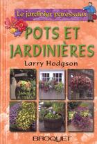 Couverture du livre « Pots et jardinieres » de Larry Hodgson aux éditions Broquet