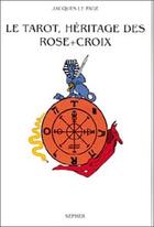 Couverture du livre « Le tarot - heritage des rose-croix » de Le Page Jacques aux éditions Sepher