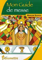 Couverture du livre « Mon guide de messe » de Russo Madeleine aux éditions Communication Et Cite