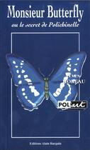 Couverture du livre « Monsieur butterfly ou le secret de polichinelle » de Yves Horeau aux éditions Bargain