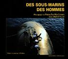 Couverture du livre « Des sous-marins et des hommes » de Natacha Hochman et Michel Picard aux éditions Marines