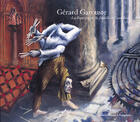 Couverture du livre « Gérard Garouste ; la Bourgogne, la famille et l'eau tiède » de Gerard Garouste aux éditions Communic'art