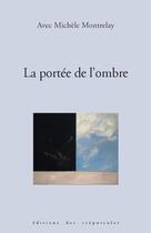 Couverture du livre « La portée de l'ombre » de Michele Montrelay aux éditions Editions Des Crepuscules