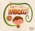 Couverture du livre « Jamie a des tentacules ! t.1 » de Aurore Damant et Julien Bizat aux éditions De La Balle