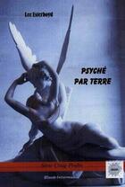 Couverture du livre « Psyché par terre » de Lee Esterboyd aux éditions Sloop-intermedia