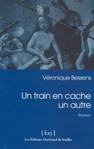 Couverture du livre « Un train en cache un autre » de Veronique Bessens aux éditions Marchand De Feuilles