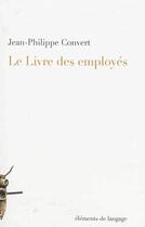Couverture du livre « Le livre des employés » de Jean-Philippe Convert aux éditions Elements De Langage