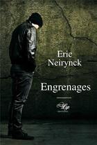 Couverture du livre « Engrenages » de Eric Neirynck aux éditions Lilys