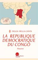 Couverture du livre « La république démocratique du Congo » de Delga Bella-Canta aux éditions Books On Demand