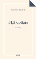 Couverture du livre « 31,5 dollars » de Geoffroy Michel aux éditions Angle Editions