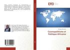 Couverture du livre « Cosmopolitisme et politique africaine » de Botiagne Marc Essis aux éditions Editions Universitaires Europeennes