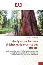 Couverture du livre « Analyse des facteurs d'echec et de reussite des projets - analyse des facteurs d'echec et de succes » de Vincent Marc-Donald aux éditions Editions Universitaires Europeennes