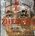Couverture du livre « Zheng he ; sur les traces du premier navigateur chinois des océans » de Michael Yamashita aux éditions White Star