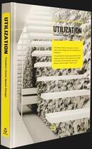 Couverture du livre « Utilization - creative home space design » de Sendpoints aux éditions Gingko Press