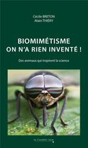 Couverture du livre « Biomimétisme : on n'a rien inventé ! des animaux inspirent la science » de Alain Thiery aux éditions Le Cavalier Bleu
