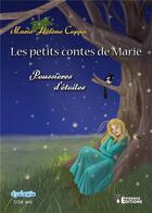 Couverture du livre « Les petits contes de Marie : Poussières d'étoiles » de Marie-Helene Coppa aux éditions Evidence Editions
