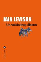 Couverture du livre « Un voisin trop discret » de Iain Levison aux éditions Liana Levi