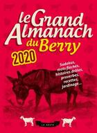 Couverture du livre « Le grand almanach : le grand almanach du Berry 2020 » de Geste Editions aux éditions Geste