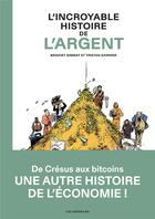 Couverture du livre « L'Incroyable Histoire de l'argent » de Benoist Simmat aux éditions Les Arenes Bd