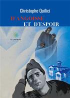 Couverture du livre « D'angoisse et d'espoir » de Christophe Quilici aux éditions Le Lys Bleu