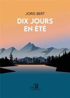 Couverture du livre « Dix jours en été » de Bert Joris aux éditions Les Trois Colonnes