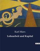 Couverture du livre « Lohnarbeit und Kapital » de Karl Marx aux éditions Culturea