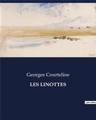 Couverture du livre « LES LINOTTES » de Georges Courteline aux éditions Culturea