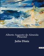 Couverture du livre « Julio Diniz » de Alberto Augusto De Almeida Pimentel aux éditions Culturea